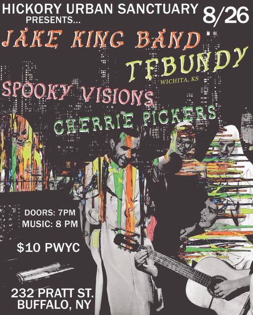 Jake King Band, TF Bundy, Spooky Visions, Cherrie Pickers