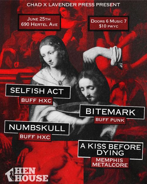 Selfish Act, Bite Mark, Numbskull, A Kiss Before Dying