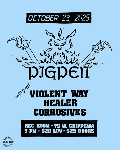 Pig Pen, Violent Way, Healer, Corrosives