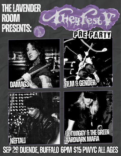 THEYFEST 5 Pre Party: Damag3, Film & Gender, Neftali, Lil' Twiggy & The Green Aardvark Mafia