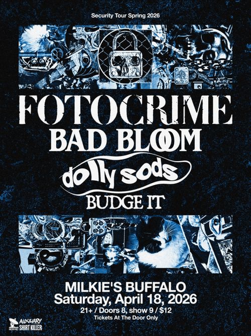 fotocrime (lousiville ky) // bad bloom (roc) // dolly sods // budge it