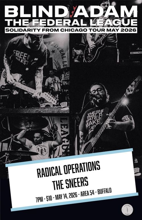 The Sneers, Radical Operations and Blind Adam & The Federal League (Chicago)