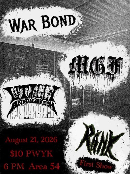 War Bond, M.G.F. , Lil' Twiggy & The Green Aardvark Mafia, Ränk (First Show!)