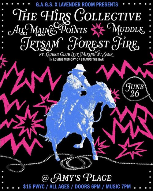 G.A.G.S. X Lavender Room Presents The Hirs Collective, All Maine Points, Muddle, Jetsam, Forest Fire, Skenderton