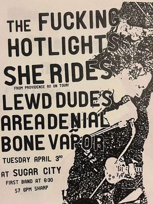 The Fucking Hotlights, She Rides, Lewd Dudes, Area Denial, Bone Vapor
