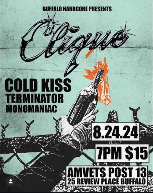 Clique, Cold Kiss, Terminator, Monomaniac