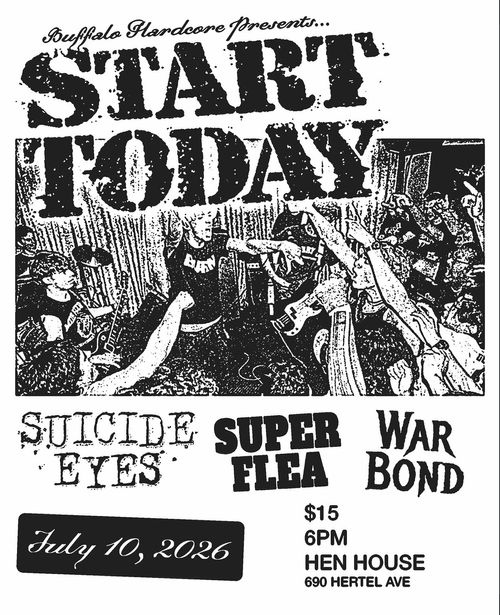 Start Today, Suicide Eyes, War Bond, Super Flea