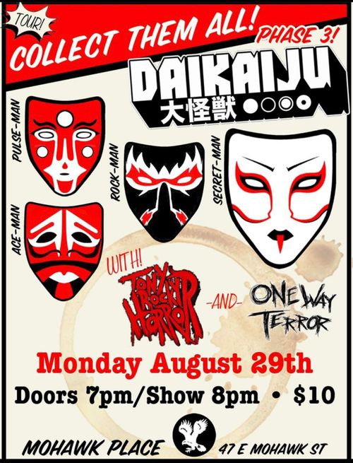 Daikaiju, Tony Rocky Horror, One Way Terror